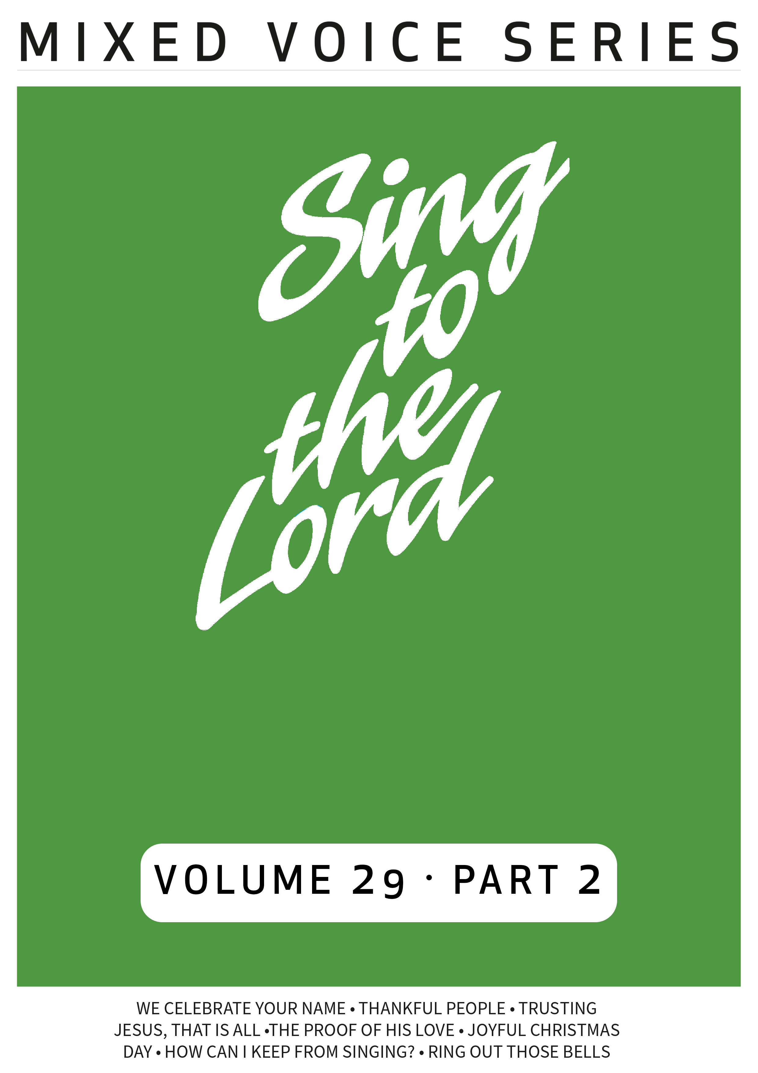 Sing to the Lord, Mixed Voices, Volume 29 Part 2